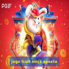 jogo fruit ninja aposta